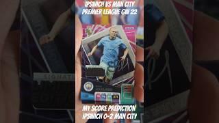 IPSWICH TOWN VS MAN CITY PREMIER LEAGUE ADRENALYN XL PREDICTION #panini #premierleague #shorts