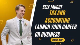 Self-Taught Tax and Accounting: Launch Your Career or Business