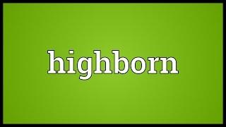 Highborn Meaning