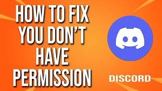 How To Fix Discord You Don't Have Permission