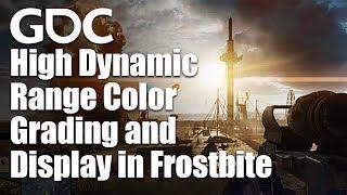 High Dynamic Range Color Grading and Display in Frostbite