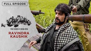 Ravindra Kaushik - Adrishya | Full Episode | The Black Tiger of India | RAW Agent | EPIC