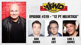 YKWD #319 "12Pt Helvetica" (Dan Soder, Joe List, Luis J Gomez)