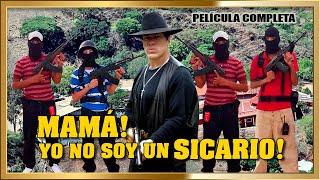 MAMÁ NO SOY UN SICARIO Pelicula de Narcos y Acción