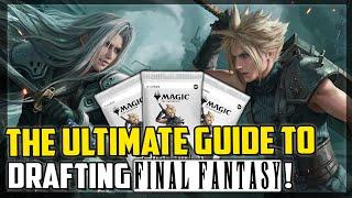 The ULTIMATE Guide To Drafting Final Fantasy! How to and What To Draft! - Magic: The Gathering