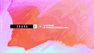 Lysander - El Dorado (Original Mix) [Suara]