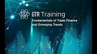 GTR Training Online 2024: Fundamentals of Trade Finance and Emerging Trends