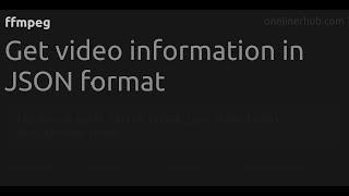 Get video information in JSON format #ffmpeg