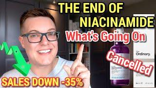 ITS OVER FOR NIACINAMIDE - Whats Happened To The Ordinary Niacinamide