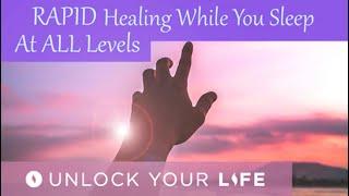 Rapid Healing While You Sleep at ALL Levels Hypnosis (with the help of the Superconscious)