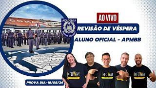 Revisão de Véspera APMBB 2024 | Polícia Militar