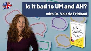 Is it bad to UM and AH? - Valerie Fridland | The Level Up English Podcast 216