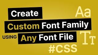 Create Custom Font Family using Font File & Font Face