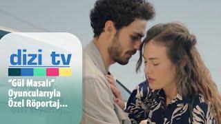 Gül Masalı oyuncuları diziyle ilgili neler anlattı? - Dizi TV 782. Bölüm