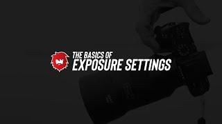 The Basics of Exposure Settings