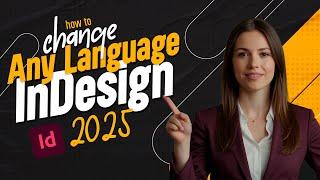 How to change adobe InDesign language to another language 2025 MAC OS