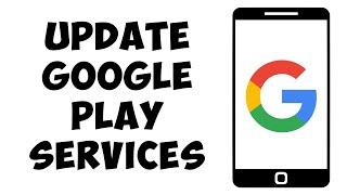 How To Update Google Play Services (EASY GUIDE)