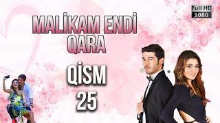 Malikam Endi Qara 25.Qism - ᴴᴰ