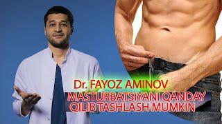 MASTURBATSIYANI QANDAY QILIB TASHLASH MUMKIN | FAYOZ AMINOV #foydali #urologist