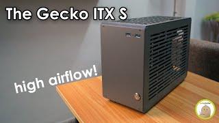 The Gecko ITX S - A High Airflow Mini-ITX Case