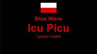 Blue Wave - Icu Picu , Polish Song Польская песня , Lyrics / Letra / Текст