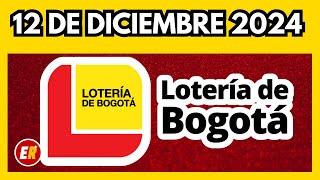 Resultado LOTERIA DE BOGOTA JUEVES 12 de diciembre de 2024  ULTIMO SORTEO