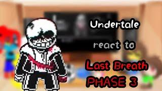 UNDERTALE react to LastBreath!Sans Phase 3