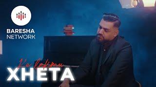 XHETA - Ke lakmu (Official Video)