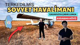 GAGAVUZLARIN TARİHÎ VE BAŞINDAN GEÇEN OLAYLAR | TERKEDİLMİŞ SOVYET HAVALİMANI UKRAYNA SINIR BÖLGESİ