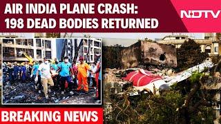 Air India Crash: 198 Bodies Handed Over To Families, 215 DNA Matches Found | Air India Crash Update