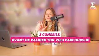 3 conseils avant de valider ton vœu Parcoursup