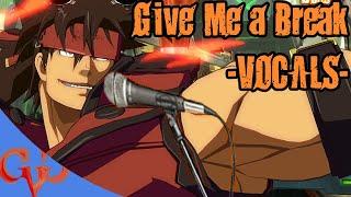 Give Me a Break - The Vocal-Mix | Guilty Gear Xrd G-Mix