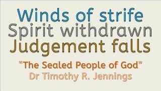 Winds of strife - Spirit withdrawn - Judgement falls - Dr Tim Jennings