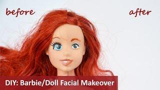 DIY - Take the Makeup OFF a Doll and re-paint the face!