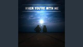 When You're With Me