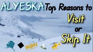 Alyeska: Top Reasons to Visit or Skip it