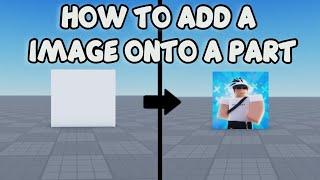 HOW TO ADD A IMAGE ONTO A PART ️ Roblox Studio Tutorial