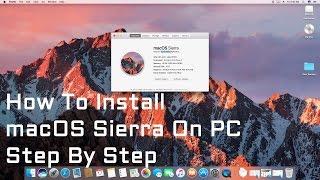 How to Install macOS Sierra on PC |  Hackintosh |  Step By Step | From Start to Finish