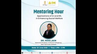 Mentoring Hour: Application of AI and ML in enhancing social welfare (Season 2, Episode 1)