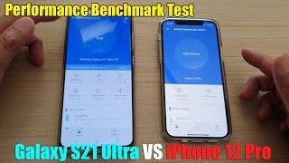 Performance Benchmark Test: Galaxy S21 Ultra vs iPhone 12 Pro