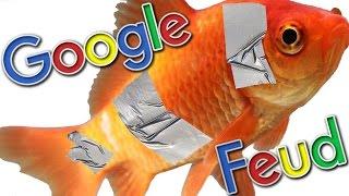 STOP DUCT TAPING FISH - Google Feud