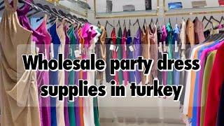 WHOLESALE PARTY DRESS SUPPLY IN TURKEY| merter market