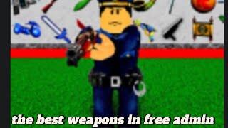 best weapons in free admin! #roblox #freeadmin