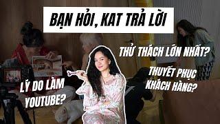 Q&A #2 | Lý do làm YouTube? Kat Studio khác biệt? Thử thách ngành thiết kế nội thất? Làm Podcast?...