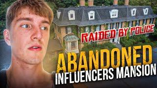 ABANDONED Influencers Mansion RAIDED by Police