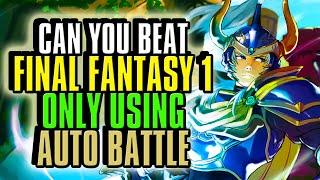 Can You Beat Final Fantasy 1 Using ONLY Autobattle? - Challenge