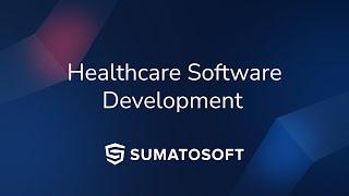 Healthcare Software Development - Q&A by SumatoSoft