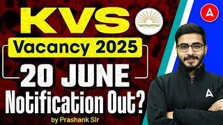 KVS Vacancy 2025 Notification Out | KVS PRT/TGT/PGT & Special Educator New Vacancy Update!