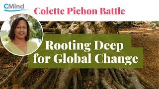 Rooting Deep for Global Change: Colette Pichon Battle's 2022 Arthur Zajonc Lecture
