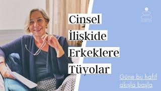 SUZAN TUNA / CİNSEL BİRLEŞME İÇİN ERKEKLERE TÜYOLAR